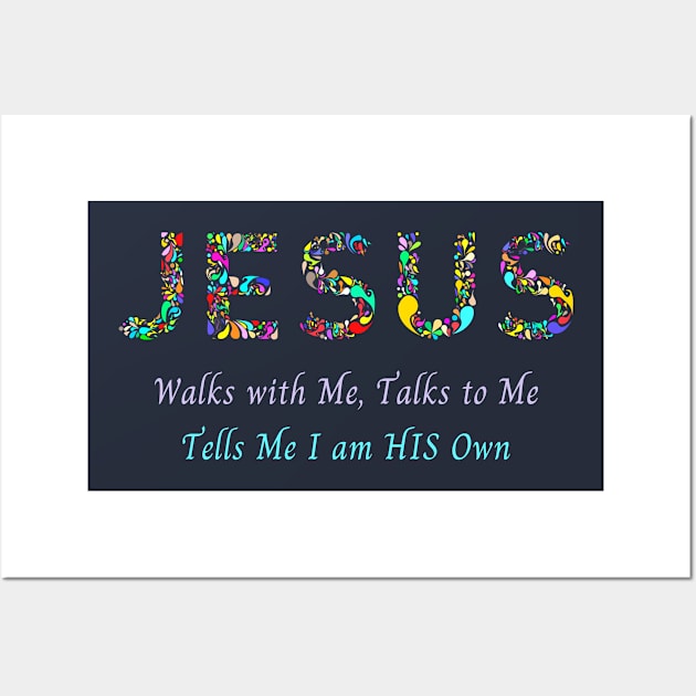 Jesus: Tells Me I am His Own Wall Art by Artsy Y'all